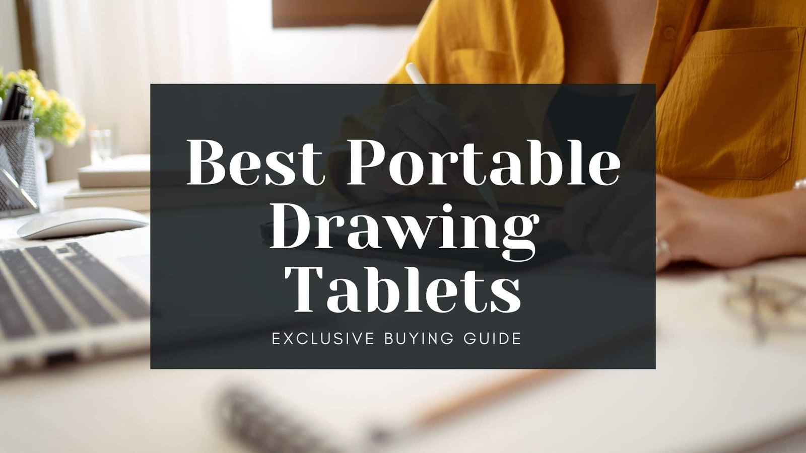 list of portable drawing tablets 2021
