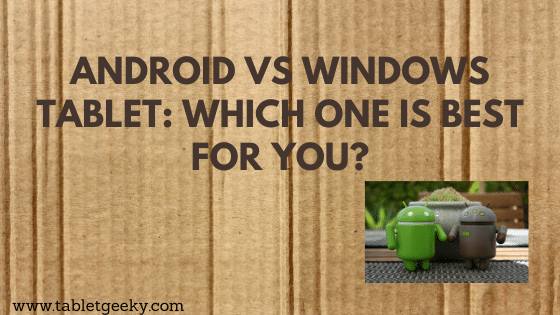 Android Vs Windows Tablet