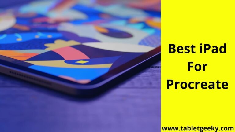 5 Best IPad For Procreate Which One Is Best 