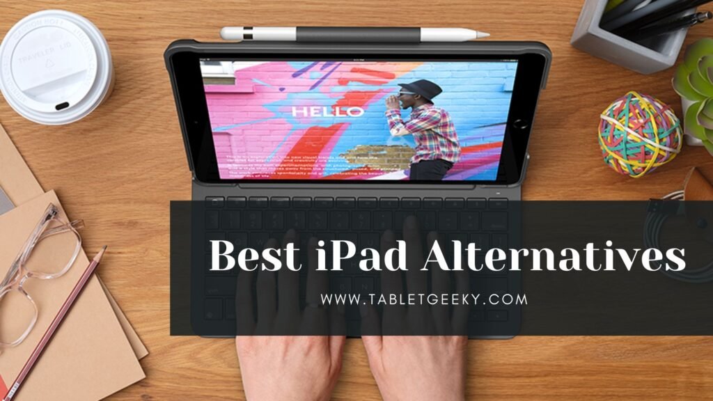 best iPad alternatives Best iPad Alternatives