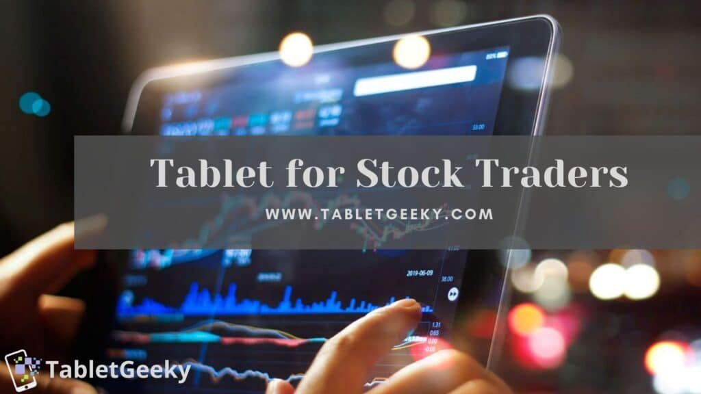 8 Best Tablet for Stock Trading in 2022