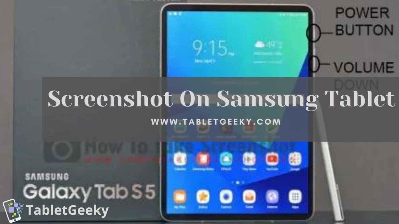 How to take Screenshot on a Samsung Tablet? 2022 Guide Tablet Geeky