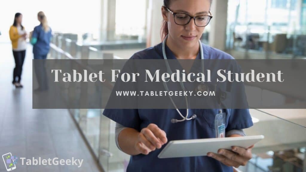 best tablet for medical school