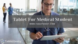 8 Best Tablet For Medical School and College - Tablet Geeky
