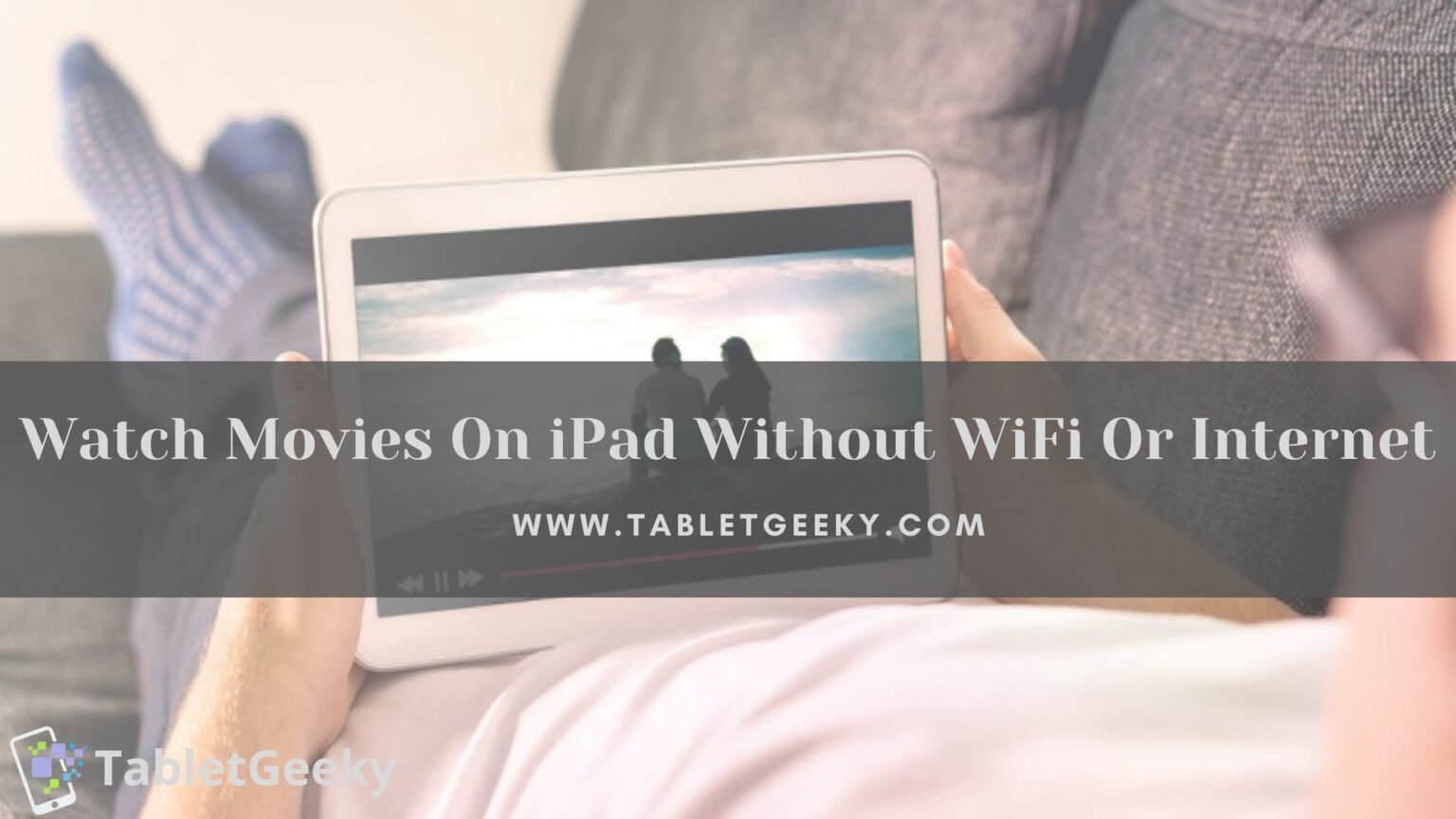 How To Watch Movies On Ipad Without Wifi